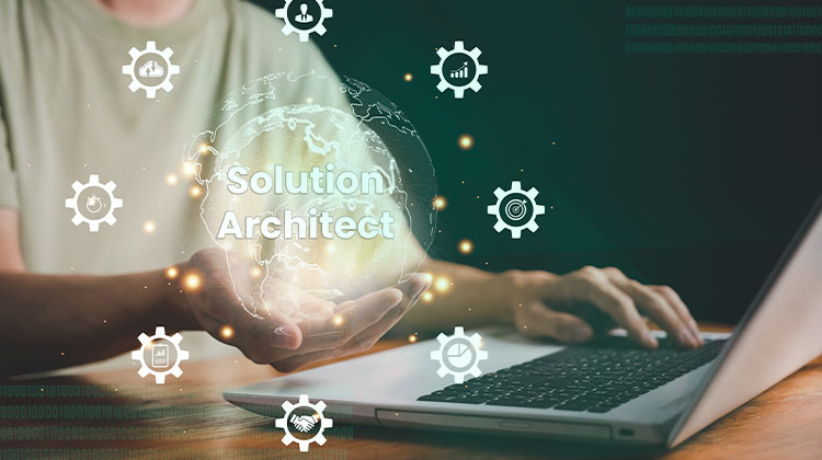 The Complete Guide to a Solution Architect’s Role: Responsibilities, Processes, and How to Get Certified