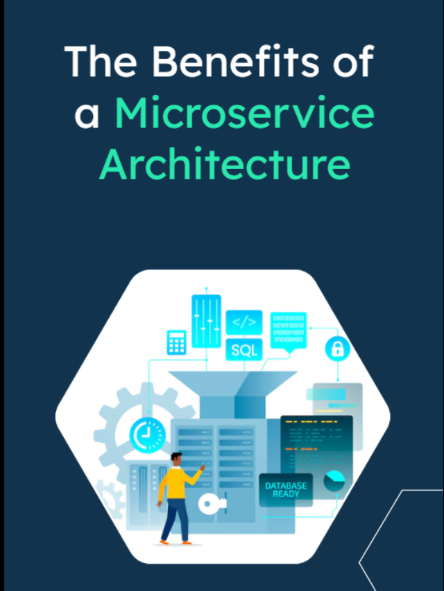 The Benefits of a Microservice Architecture